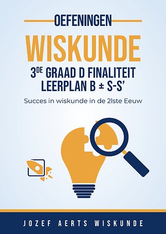 Wiskunde oefeningen voor 3de Graad D Finaliteit Leerplan B + S - S'