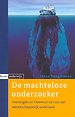 De machteloze onderzoeker