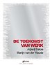 De toekomst van werk (1e druk 2009) De toekomst van werk (1e druk 2009)