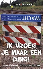 Ik vroeg je maar één ding!
