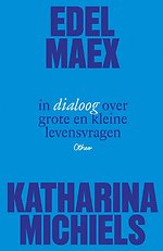 Edel Maex in dialoog over grote en kleine levensvragen