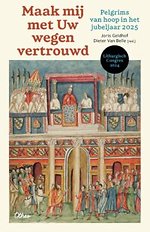 Maak mij met uw wegen vertrouwd. Verslagboek Liturgisch congres 2024