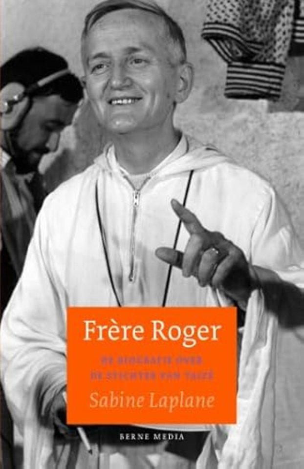 Frère Roger. Biografie stichter van Taizé