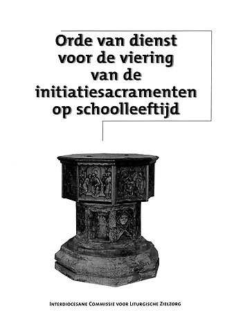 Orde van dienst voor de intiatiesacramenten op schoolleeftijd