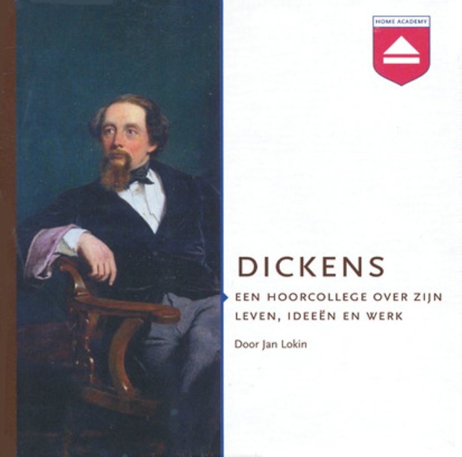 Dickens: Een hoorcollege over zijn leven, ideeën en werk Dickens: Een hoorcollege over zijn leven, ideeën en werk
