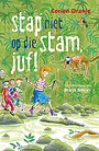 Stap niet op die stam, juf!