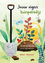Jouw eigen tuinparadijs