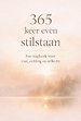 365 keer even stilstaan