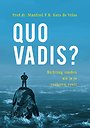 Quo Vadis? Quo Vadis?