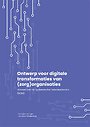 Ontwerp voor digitale transformaties van (zorg)organisaties Ontwerp voor digitale transformaties van (zorg)organisaties