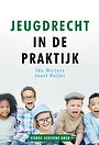 Jeugdrecht in de praktijk Jeugdrecht in de praktijk