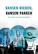 Kansen bieden, kansen pakken Kansen bieden, kansen pakken