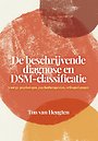 De beschrijvende diagnose en DSM-classificatie De beschrijvende diagnose en DSM-classificatie