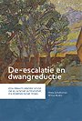 De-escalatie en dwangreductie De-escalatie en dwangreductie