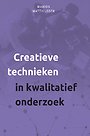 Creatieve technieken in kwalitatief onderzoek Creatieve technieken in kwalitatief onderzoek