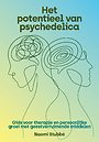 Het potentieel van psychedelica Het potentieel van psychedelica