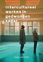 Intercultureel werken in gedwongen kader Intercultureel werken in gedwongen kader