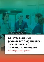De integratie van (vrijgevestigde) medisch specialisten in de ziekenhuisorganisatie