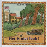 Het is niet leuk! Het is niet leuk!