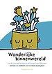 Wonderlijke binnenwereld Wonderlijke binnenwereld
