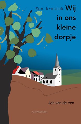 Wij in ons kleine dorpje, een kroniek