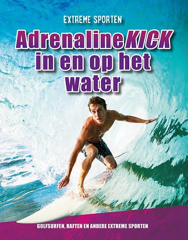 Adrenalinekick in en op het water