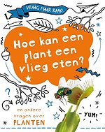 Hoe kan een plant een vlieg eten?