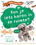 Kun je iets horen in de ruimte?
