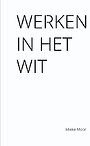 Werken in het wit Werken in het wit
