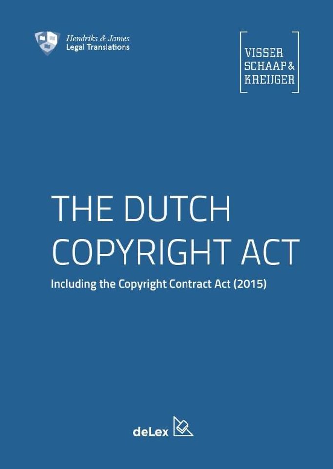 The Dutch copyright act ; Auteurswet 2015