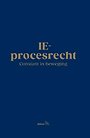 IE-procesrecht. Constant in beweging IE-procesrecht. Constant in beweging