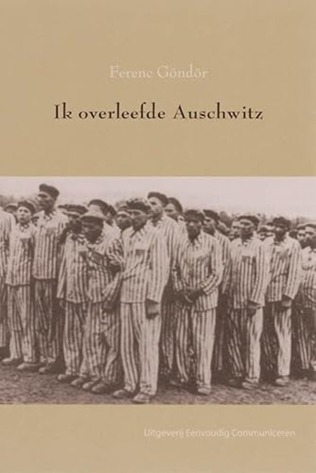 Ik overleefde Auschwitz
