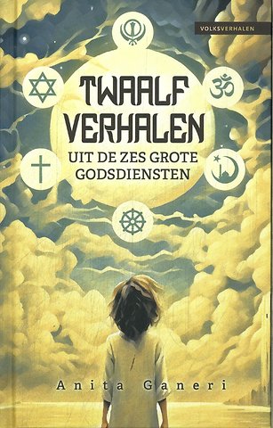 Twaalf verhalen uit de zes grote godsdiensten