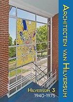 Architecten van Hilversum 3 1940-1975