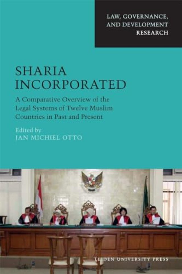 Sharia Incorporated; A Comparative Overview of the Legal Systems of Twelve Muslim Countries in Past and Present