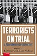 Terrorists on Trial Terrorists on Trial
