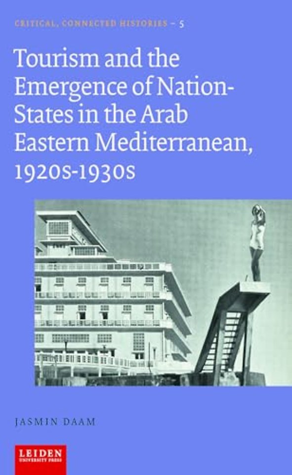 Tourism And The Emergence Of Nation-States In The Arab Eastern Mediterranean