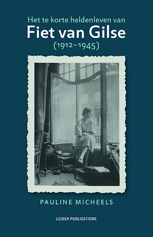 Het te korte heldenleven van Fiet van Gilse (1912-1945)