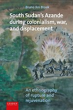 South Sudan's Azande during colonialism, war, and displacement
