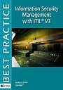 Information Security Management with ITIL V3 Information Security Management with ITIL V3