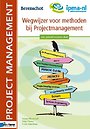 Wegwijzer voor methoden bij projectmanagement Wegwijzer voor methoden bij projectmanagement