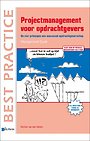 Projectmanagement voor opdrachtgevers - De vier principes van succesvol opdrachtgeverschap Projectmanagement voor opdrachtgevers - De vier principes van succesvol opdrachtgeverschap
