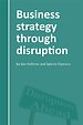 Business strategy through disruption Business strategy through disruption