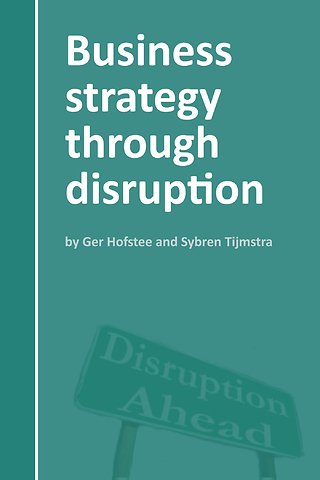 Business strategy through disruption