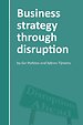 Business strategy through disruption Business strategy through disruption