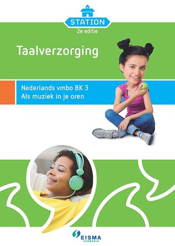 Taalverzorging Nederlands vmbo BK 3; als muziek in je oren