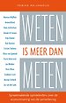 Weten is meer dan meten Weten is meer dan meten