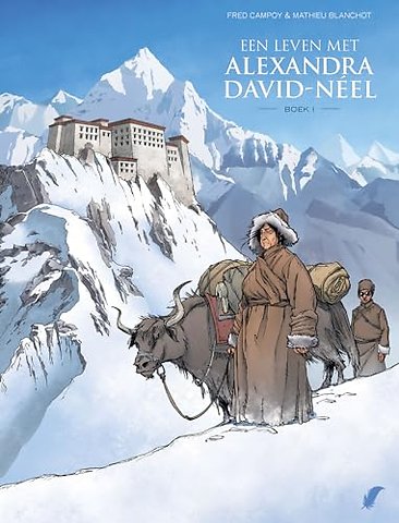 Een leven met Alexandra David-Neel - 1: Boek 1