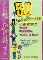 50 Levenslessen in spelvorm voor kinderen van 6 - 12 jaar