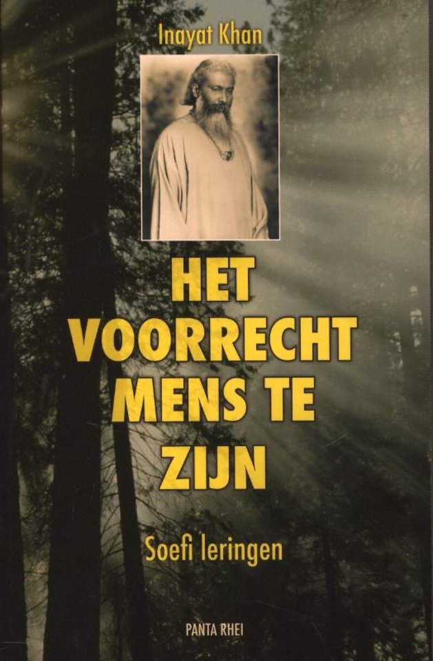 Het voorrecht mens te zijn door Hazrat Inayat Khan Het voorrecht mens te zijn door Hazrat Inayat Khan